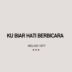 KU BIAR HATI BERBICARA