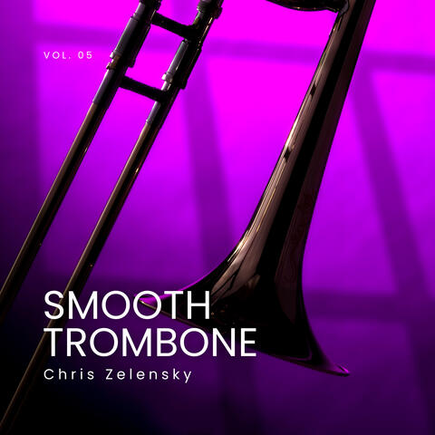 Smooth Trombone, Vol. 05