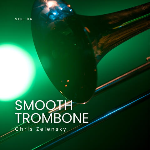 Smooth Trombone, Vol. 04