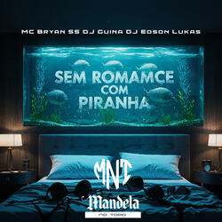 Sem Romamce Com Piranha
