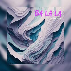 Ba La La