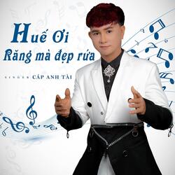 Huế Ơi Răng Mà Đẹp Rứa