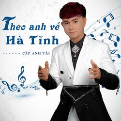 Theo Anh Về Hà Tĩnh