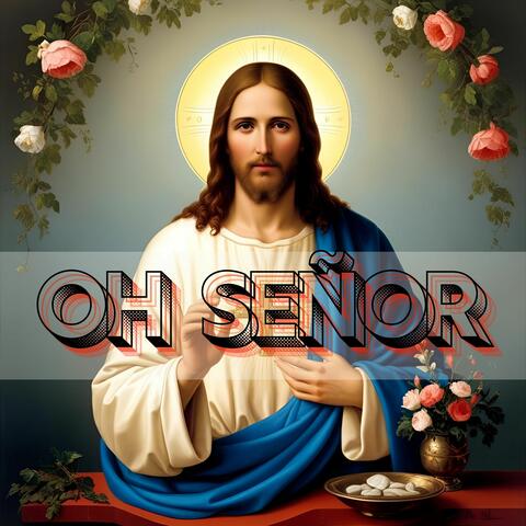 Oh Señor