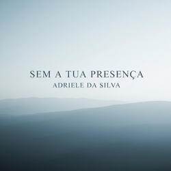 Sem a Tua Presença