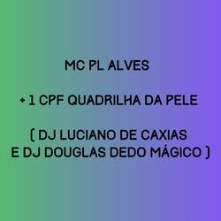 +1 CPF Quadrilha da Pele