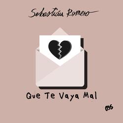 Que Te Vaya Mal