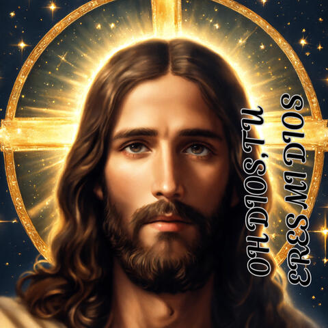 Oh Dios Tu Eres Mi Dios