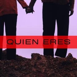 Quien Eres