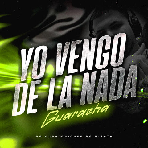 Yo Vengo de la Nada - Guaracha