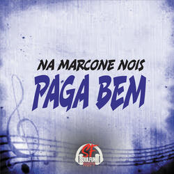 Na Marcone Nóis Paga Bem