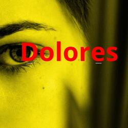 Dolores