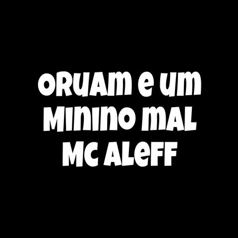 Oruam e um Minino Mal