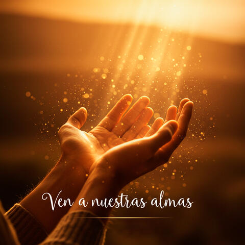 Ven a Nuestras Almas
