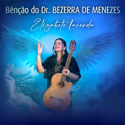 Bênção do Dr. Bezerra de Menezes