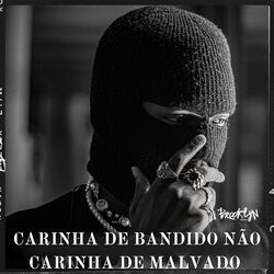Carinha de Bandido Não Carinha de Malvado