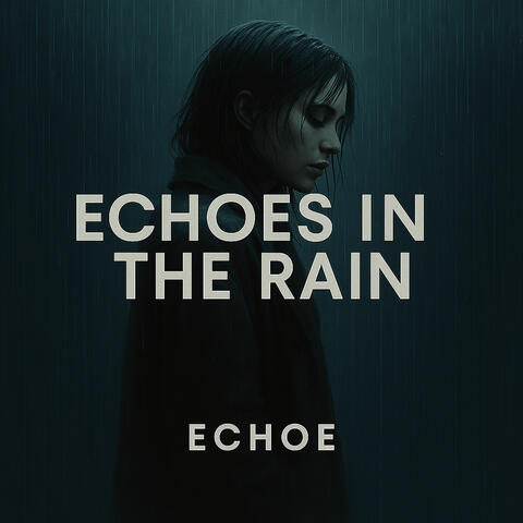 Echoes in the Rain