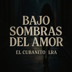 Bajo Sombras del Amor