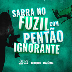 Sarra no Fuzil Com Pentão Ignorante