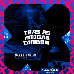 Trás as Amigas Também