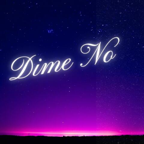 Dime No