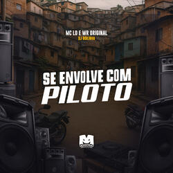 Se Envolve Com Piloto