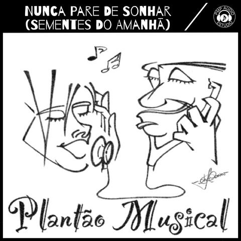 Nunca Pare de Sonhar (Sementes do Amanhã)