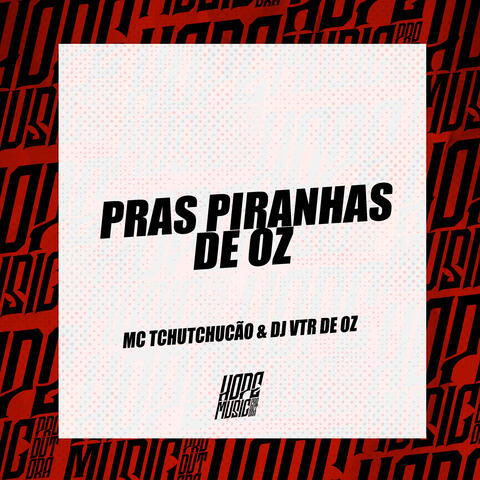 Pras Piranhas de Oz