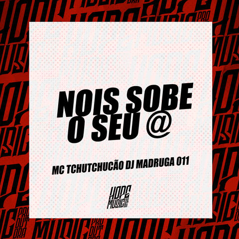 Nóis Sobe o Seu @