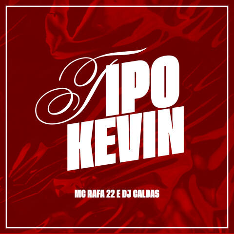 Tipo Kevin