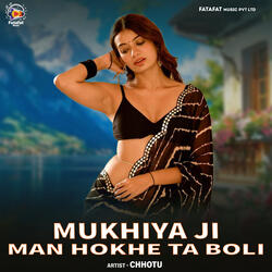 Mukhiya Ji Man Hokhe Ta Boli