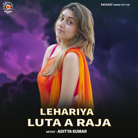 Lehariya Luta a Raja