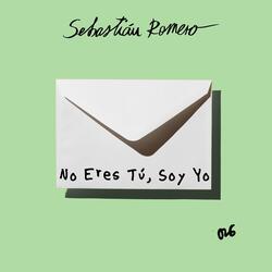 No Eres Tú, Soy Yo