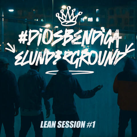 Lean Session #1 (Dios Bendiga el Underground)