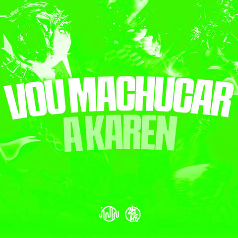 Vou Machucar a Karen