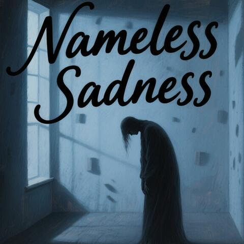 Nameless Sadness