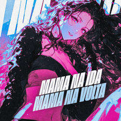 Mama na Ida, Mama na Volta (Sped Up)