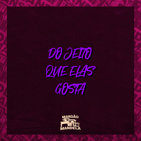 Do Jeito Que Elas Gosta