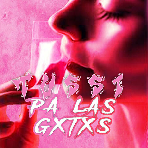 Tussi Pa las Gxtxs