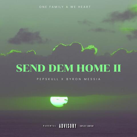 Send Dem Home II