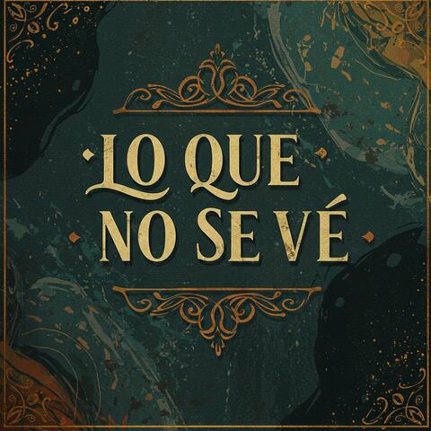 Lo Que No Se Ve