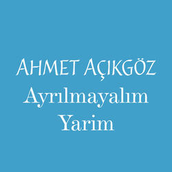 Ayrılmayalım Yarim
