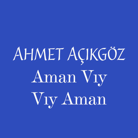 Aman Vıy Vıy Aman