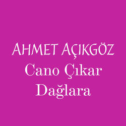 Cano Çıkar Dağlara