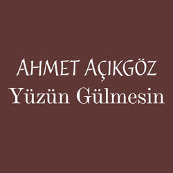 Yüzün Gülmesin