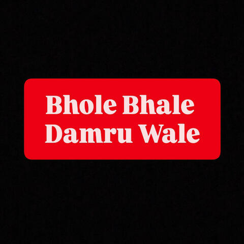 Bhole Bhale Damru Wale