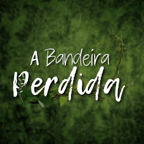 Trilha Sonora Original "A Bandeira Perdida"