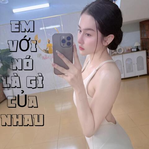 Em Với Nó Là Gì Của Nhau