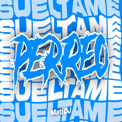 Perreo Sueltame
