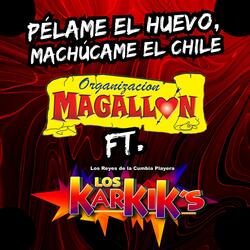Pélame el Huevo, Machúcame el Chile